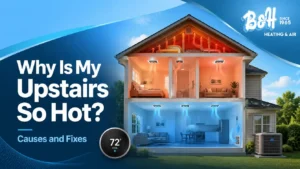Why Your Upstairs Is Always Hot ? Causes and Fixes